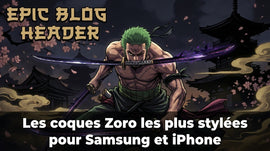 Les coques Zoro les plus stylées pour Samsung et iPhone