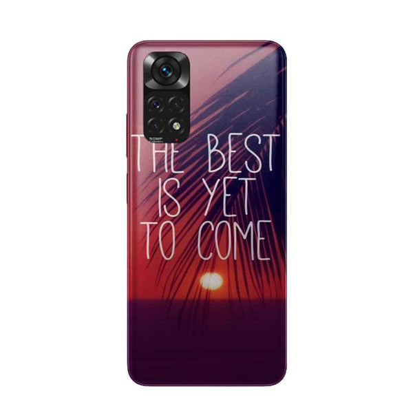 Coque Xiaomi Redmi Note 11 The best is yet to Come