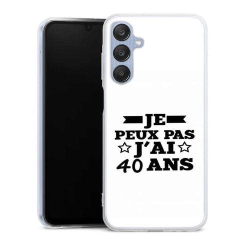 Coque Samsung A25 5g Je peux pas j'ai 40 ans