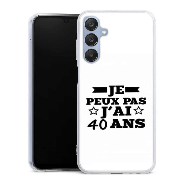 Coque Samsung A25 5g Je peux pas j'ai 40 ans