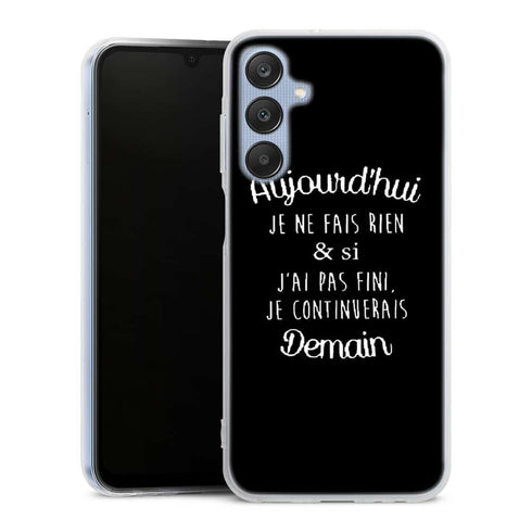 Coque Samsung A25 5g Aujourd'hui je ne fais rien