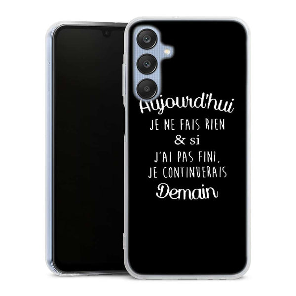 Coque Samsung A25 5g Aujourd'hui je ne fais rien