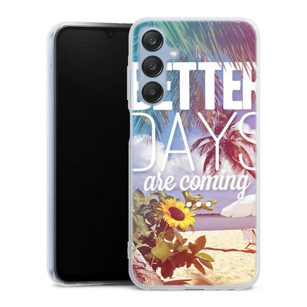 Coque Samsung Galaxy A25 5G Better Days