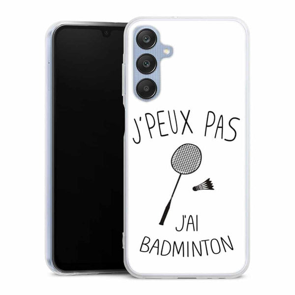 Coque Samsung Galaxy A25 5G Je peux pas j'ai Badminton