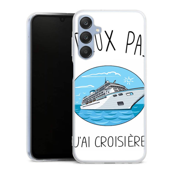 Coque Samsung Galaxy A25 5G Je Peux pas J'ai Croisiere Bateau