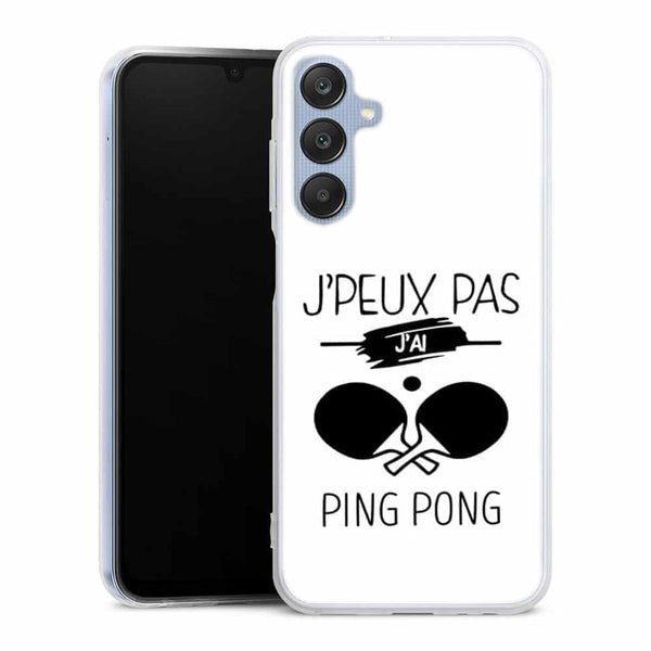 Coque Samsung Galaxy A25 5G Je peux pas j'ai Ping Pong