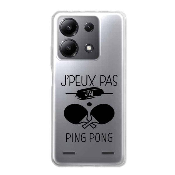 Coque Xiaomi Redmi Note 13 5G Je peux pas j'ai Ping Pong