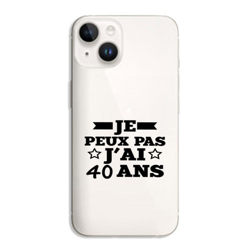 Coque iPhone 14 Je peux pas j'ai 40 ans