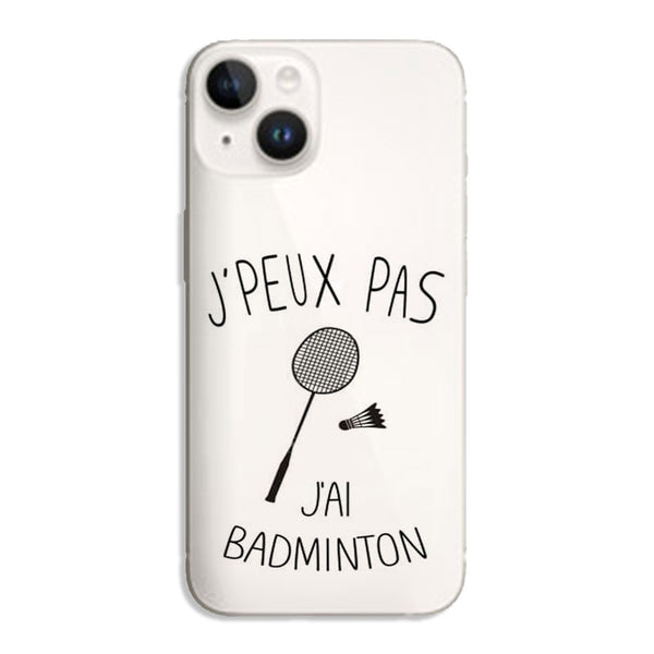 Coque iPhone 14 Je peux pas j'ai Badminton