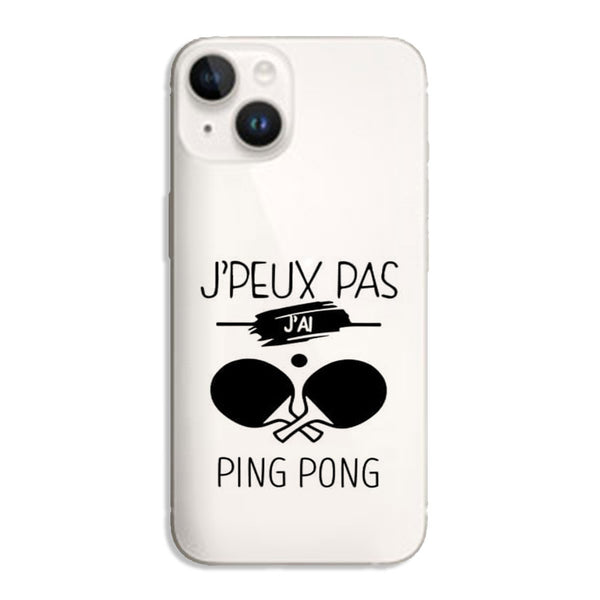Coque iPhone 14 Je peux pas j'ai Ping Pong