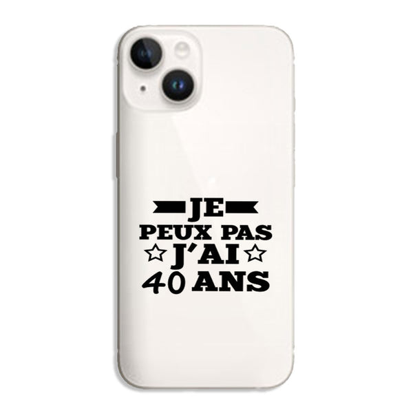 Coque iPhone 15 Je peux pas j'ai 40 ans