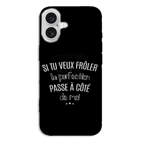 Coque iPhone 16 Si tu veux froler la perfection