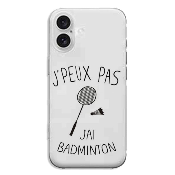 Coque iPhone 16 Je peux pas j'ai Badminton