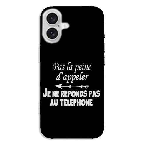 Coque iPhone 16 Pas la Peine d'appeler