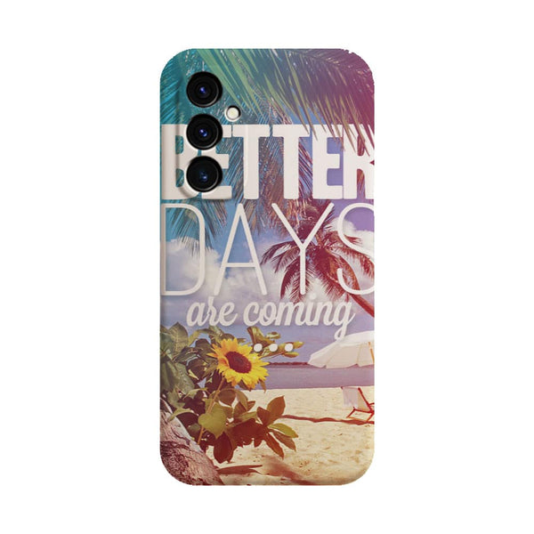 Coque Samsung Galaxy A05S Better Days